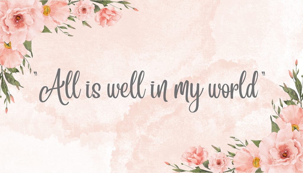 All Is Well in My World  10 Best Louise Hay Affirmations of All