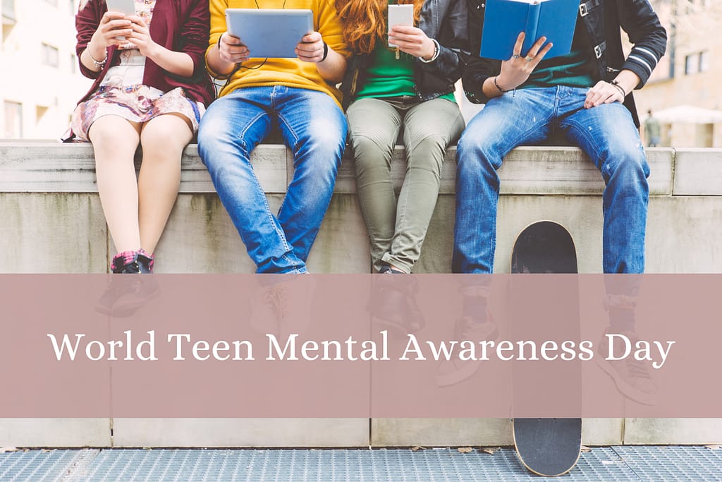 World Teen Mental Awareness Day