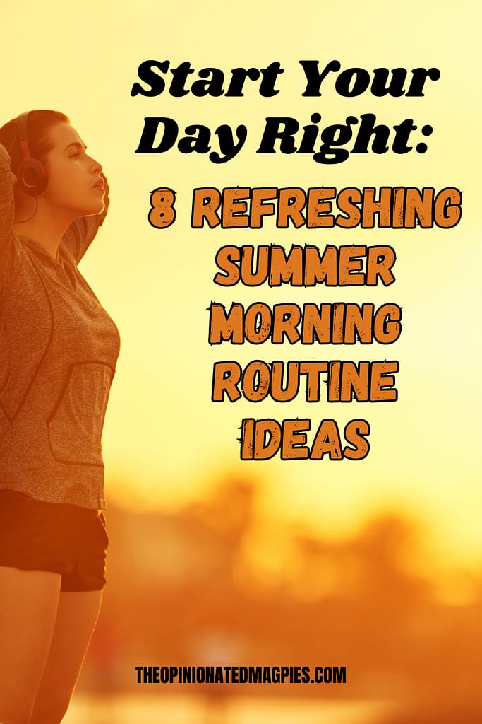 Summer Morning Routine Ideas